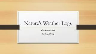 Nature’s Weather Logs