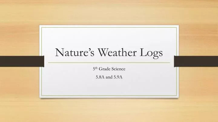 nature s weather logs