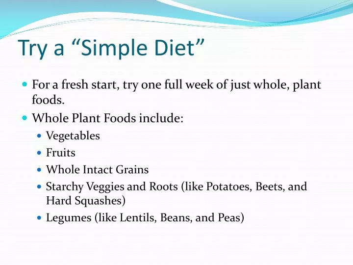 try a simple diet