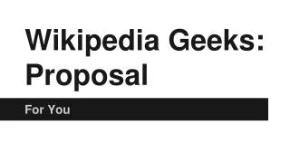 Wikipedia Geeks: Proposal