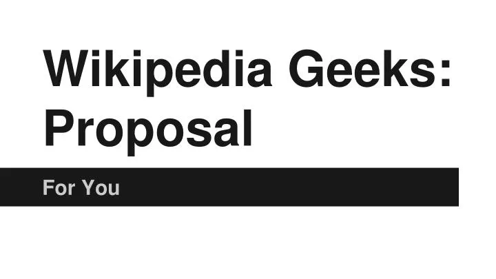 wikipedia geeks proposal