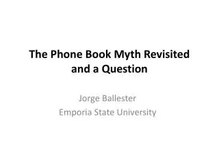 The Phone Book Myth Revisited and a Question