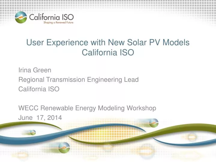 user experience with new solar pv models california iso