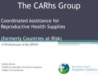Coordinated Assistance for Reproductive Health Supplies (formerly Countries at Risk)