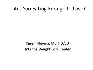 Are You Eating Enough to Lose?