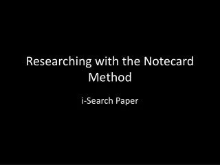 Researching with the Notecard Method