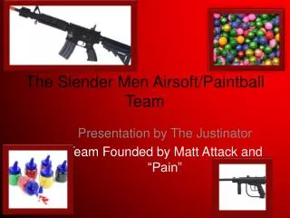 The Slender Men Airsoft/Paintball Team