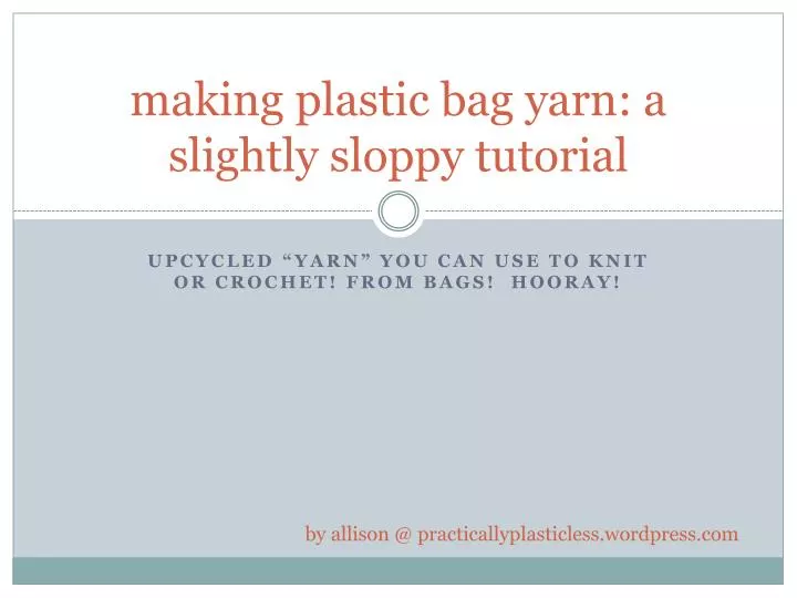 making plastic bag yarn a slightly sloppy tutorial