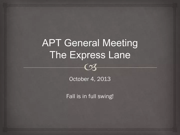 apt general meeting the express lane