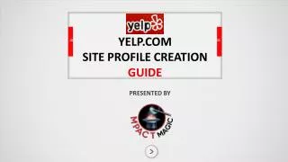 YELP.COM SITE PROFILE CREATION GUIDE