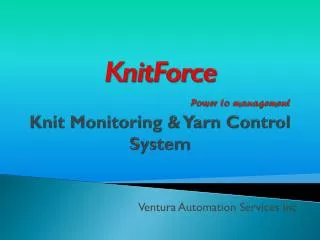 KnitForce Power to management Knit Monitoring &amp; Yarn Control System