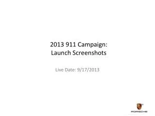 2013 911 Campaign: Launch Screenshots