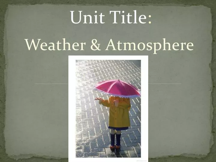 unit title weather atmosphere