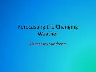 Forecasting the Changing Weather