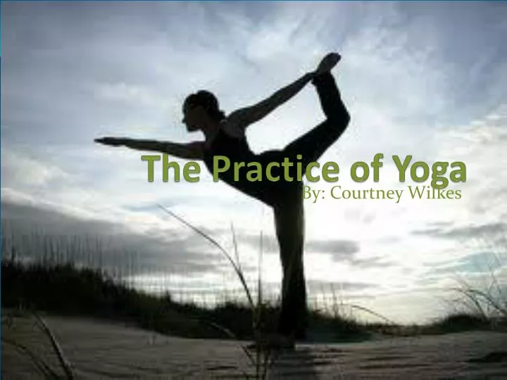 the practice of yoga