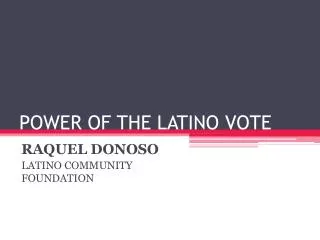 POWER OF THE LATINO VOTE