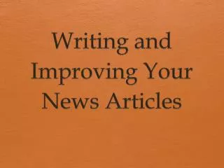 Writing and Improving Your News Articles