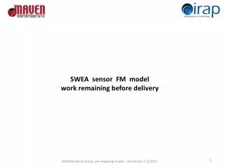SWEA sensor FM model work remaining before delivery