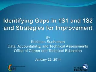Identifying Gaps in 1S1 and 1S2 and Strategies for Improvement