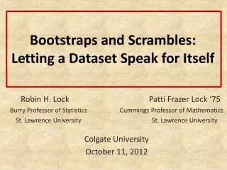 Bootstraps and Scrambles: Letting a Dataset Speak for Itself