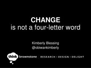 CHANGE is not a four-letter word