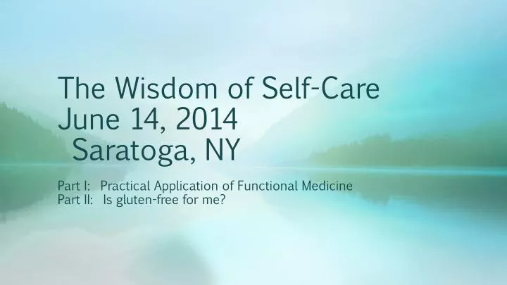 the wisdom of self care june 14 2014 saratoga ny