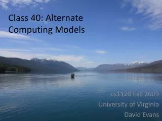 Class 40: Alternate Computing Models