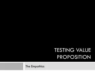 Testing value proposition