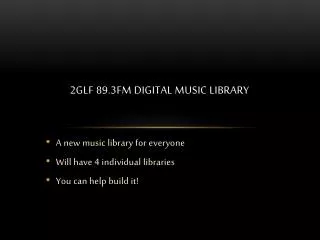 2GLF 89.3fm DIGITAL MUSIC LIBRARY