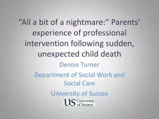 Denise Turner Department of Social Work and Social Care University of Sussex