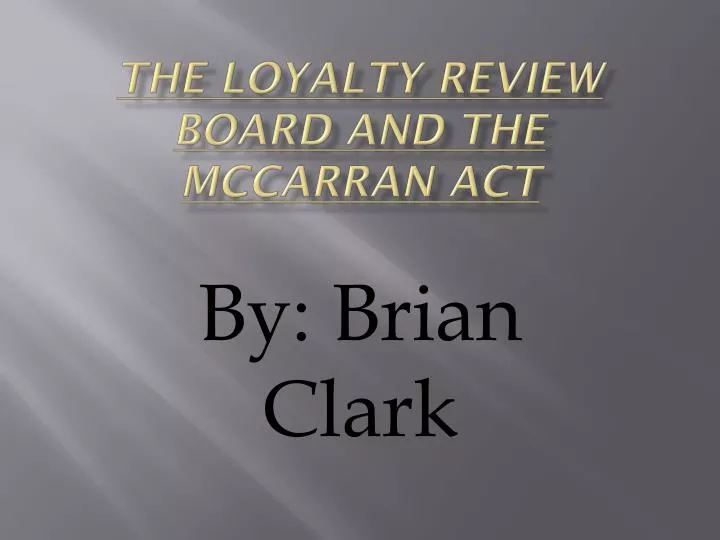 the loyalty review board and the mccarran act