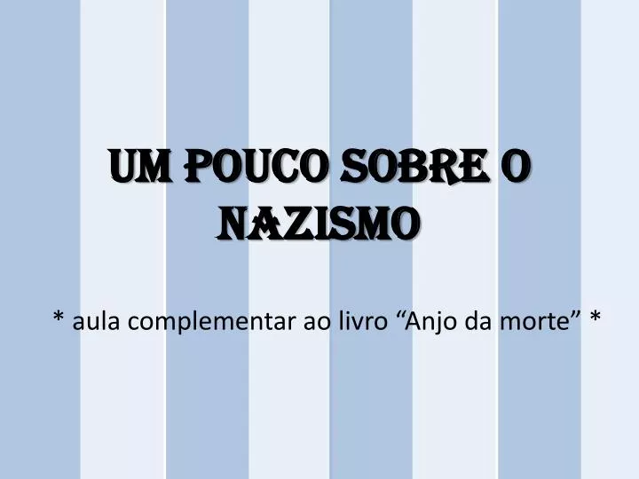 um pouco sobre o nazismo