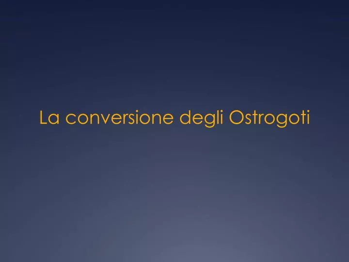 la conversione degli ostrogoti