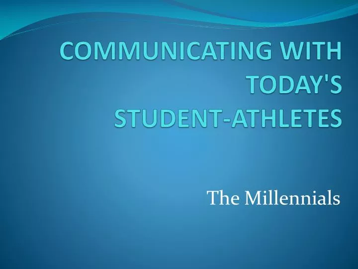 communicating with today s student athletes