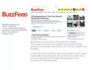 BuzzFeed is a social news and entertainment website.