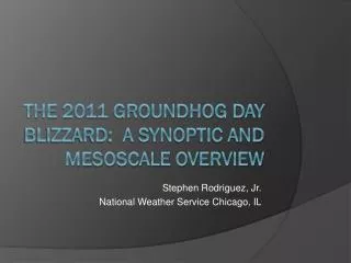 The 2011 Groundhog Day Blizzard: A Synoptic and Mesoscale overview