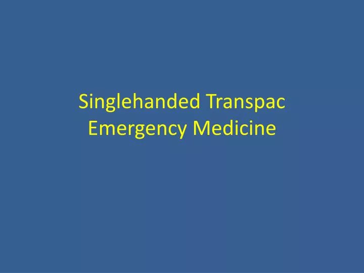 singlehanded transpac emergency medicine