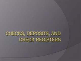 Checks, Deposits, and Check Registers