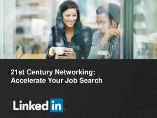 21st Century Networking: Accelerate Your Job Search