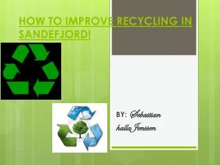 HOW TO IMPROVE RECYCLING IN SANDEFJORD!