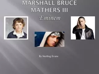 Marshall Bruce Mathers III Eminem