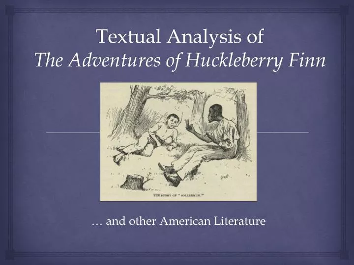 textual analysis of the adventures of huckleberry finn