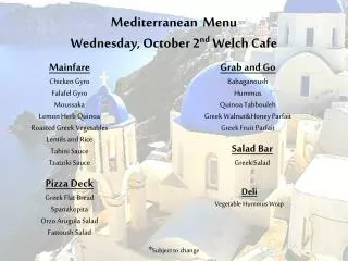 Mediterranean Menu Wednesday, October 2 nd Welch Cafe