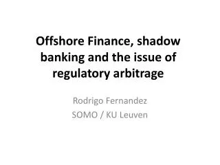 Offshore Finance, shadow banking and the issue of regulatory arbitrage