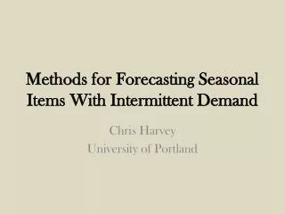 Methods for Forecasting Seasonal Items With Intermittent Demand