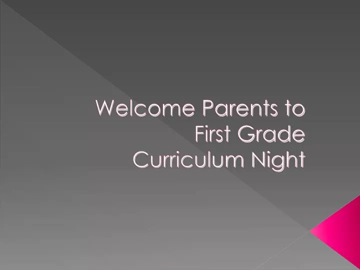 welcome parents to first grade curriculum night