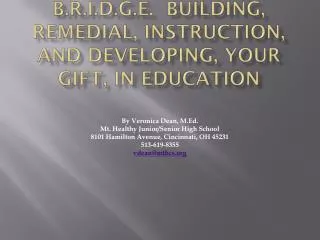 B.R.I.D.G.E. Building, Remedial, Instruction, and Developing, your Gift, in Education