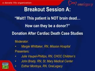 Moderator: Margie Whittaker, RN, Mission Hospital Presenters :