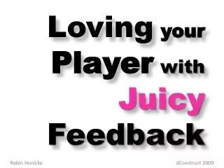 Loving your Player with Juicy Feedback