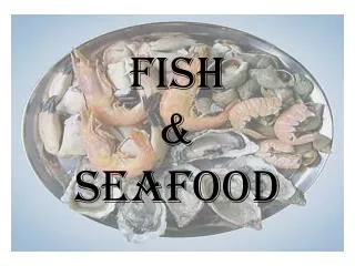 Fish &amp; seafood
